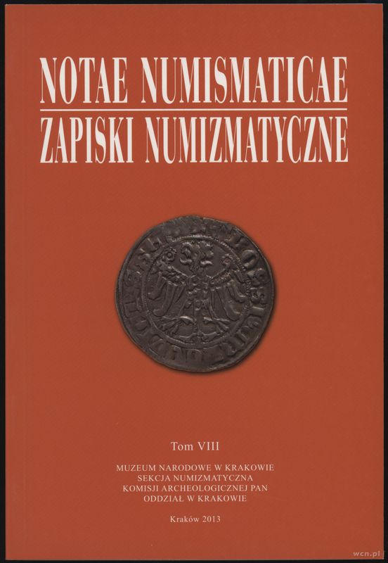 wydawnictwa polskie, Zapiski Numizmatyczne - Notae Numismaticae, tom VIII; Kraków 2013; 283 str..