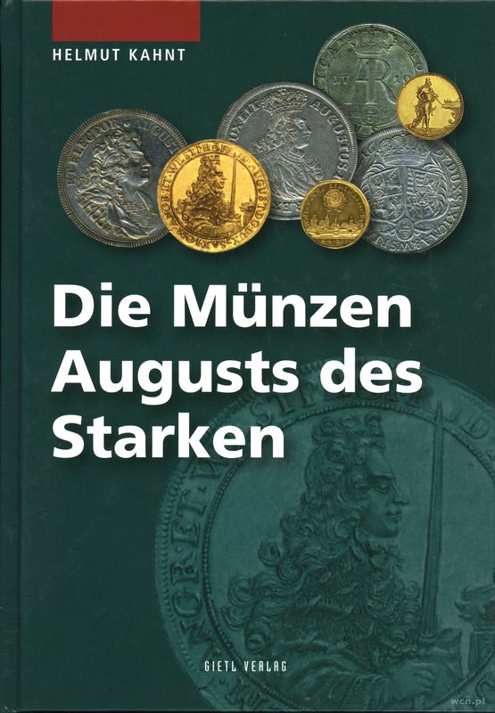 wydawnictwa zagraniczne, Helmut Kahnt - Die Münzen Augusts des Starkes, Regenstauf 2009