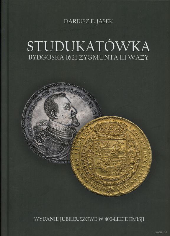 wydawnictwa polskie, Jasek Dariusz F. – Studukatówka bydgoska 1621 Zygmunta III Wazy. Wydanie j..