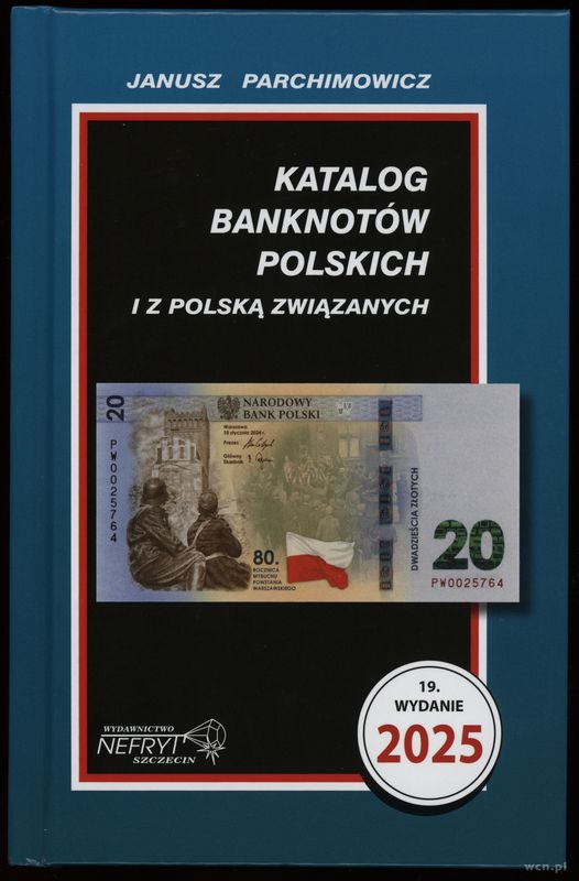 wydawnictwa polskie, Parchimowicz Janusz – Katalog banknotów polskich i z Polską związanych, Sz..