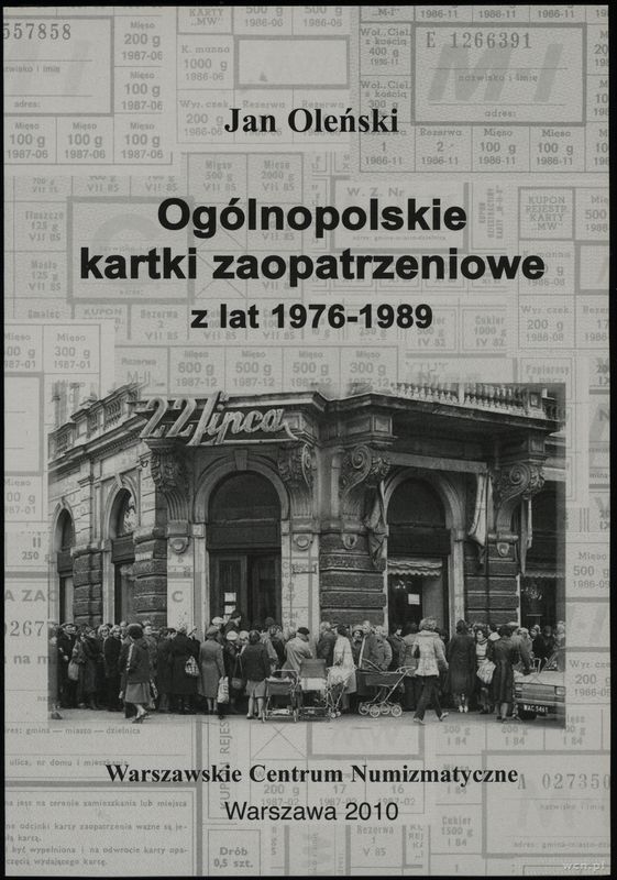 wydawnictwa polskie, Oleński Jan – Ogólnopolskie kartki zaopatrzeniowe z lat 1976-1989, Warszaw..