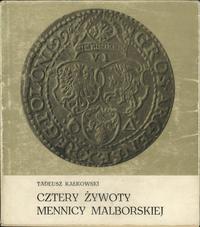 Kałkowski Tadeusz - Cztery Żywoty Mennicy Malbor