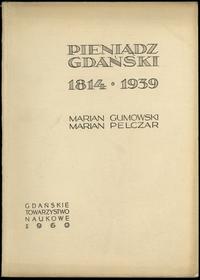 wydawnictwa polskie, Marian Gumowski, Marian Pelczar - Pieniądz gdański 1814-1939, Gdańskie Tow..