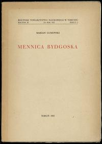 wydawnictwa polskie, Marian Gumowski - Mennica Bydgoska; Toruń 1955; Rocznik Towarzystwa Naukow..