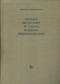 Ryszard Kiersnowski - Pieniądz kruszcowy w Polsc