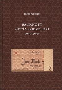 Jacek Sarosiek - Banknoty Getta Łódzkiego 1940-1