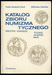 wydawnictwa polskie, Katalog zbioru numizmatycznego Biblioteki Gdańskiej Polskiej Akademii Nauk..