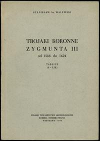wydawnictwa polskie, Stanisław Walewski - Trojaki koronne Zygmunta III od 1588 do 1624