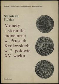 wydawnictwa polskie, Stanisława Kubiak; Monety u stosunki monetarne w Prusach Królewskich w 2 p..