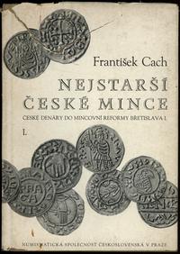 wydawnictwa zagraniczne, František Cach; Nejstarší České Mince; České denáry do Mincovní Reformy Bř..