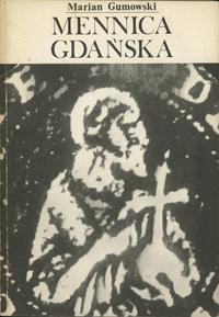 wydawnictwa polskie, Marian Gumowski (red. Antoni Domaradzki) - Mennica Gdańska; Gdańsk 1990