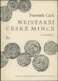 František Cach - Nejstarší České Mince; dodatky;