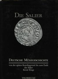 wydawnictwa zagraniczne, Bernd Kluge - Die Salier, Deutsche Münzgeschichte von der späten Karolinge..