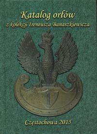 Ireneusz Banaszkiewicz - Katalog orłów z kolekcj