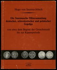 wydawnictwa zagraniczne, Hugo von Saurma-Jeltsch - Die Saurmasche Münzsammlung deutscher, schweizerischer und polnischer Gepräge von etwa dem Beg