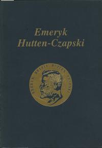 wydawnictwa polskie, Emeryk Hutten-Czapski - wystawa kolekcji w stulecie śmierci