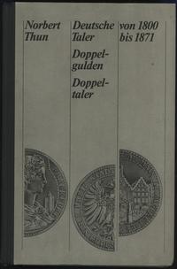wydawnictwa zagraniczne, Norbert Thun - Deutsche Taler, Doppelgulden, Doppeltaler von 1800 bis 1871..