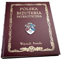 wydawnictwa polskie, Wojciech Postuła - Polska biżuteria patriotyczna i pamiątki historyczne XI..