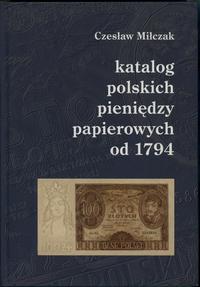 wydawnictwa polskie, Miłczak Czesław - Katalog polskich pieniędzy papierowych od 1794, 3. wydan..