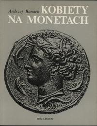 wydawnictwa polskie, Andrzej Banach - Kobiety na monetach, Ossolineum 1988