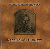 wydawnictwa polskie, Małgorzata Dubrowska - Medaliony i plakiety. Katalog zbiorów Muzeum Histor..