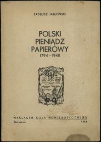 wydawnictwa polskie, Tadeusz Jabłoński - Polski pieniądz papierowy 1796-1948, Warszawa 1964