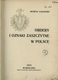 wydawnictwa polskie, Henryk Sadowski - Ordery i oznaki zaszczytne w Polsce, Warszawa 1904