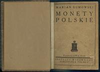 Marian Gumowski - Monety Polskie, Warszawa 1924,