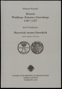 wydawnictwa polskie, Edmund Kopicki - Monety Wielkiego Księstwa Litewskiego 1387-1707,  Józef T..