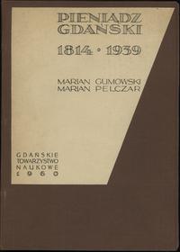 wydawnictwa polskie, Marian Gumowski, Marian Pelczar - Pieniądz Gdański 1814-1939, Gdańsk 1960