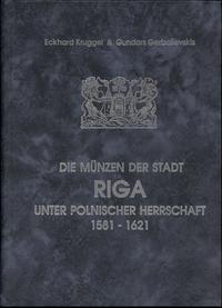 wydawnictwa zagraniczne, E. Kruggel, G. Gerbasevskis - Die Münzen der Stadt Riga unter polnischen H..