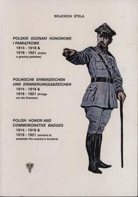 wydawnictwa polskie, Stela Wojciech - Polskie odznaki honorowe i pamiątkowe 1914-1918 & 1918-19..
