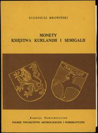 wydawnictwa polskie, Mrowiński Eugeniusz - Monety Księstwa Kurlandii i Semigalii, Warszawa 1989