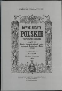 wydawnictwa polskie, Stronczyński Kazimierz - Dawne Monety Polskie Dynastyi Piastów i Jagiellon..