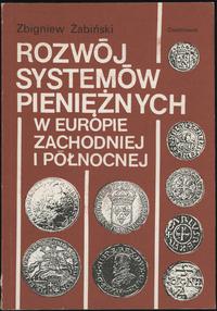 wydawnictwa polskie, Zbigniew Żabiński - Rozwój systemów pieniężnych w Europie Zachodniej i Pół..
