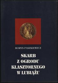 wydawnictwa polskie, Paszkiewicz Borys - Skarb z ogrodu klasztornego w Lubiążu, Warszawa 1993
