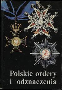 wydawnictwa polskie, Bigoszewska Wanda – Polskie ordery i odznaczenia, Warszawa 1989