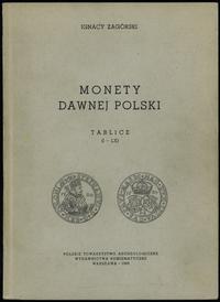 wydawnictwa polskie, Zagórski Ignacy – Monety dawnej Polski. Tablice (I–LX), Warszawa 1969 (rep..