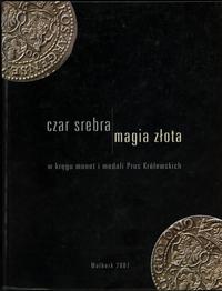 wydawnictwa polskie, Muzeum Zamkowe w Malborku - Czar srebra i magia złota. W kręgu monet i med..