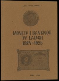wydawnictwa polskie, Strzałkowski Jacek – Moneta i banknot w latach 1924-1925, Łódź 1990