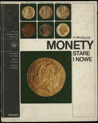 wydawnictwa polskie, Mikołajczyk Andrzej – Monety stare i nowe, Warszawa 1988, ISBN 8321332749