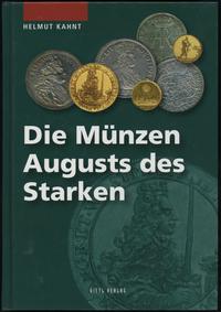 wydawnictwa zagraniczne, Kahnt Helmut – Die Münzen Augusts des Starkes, Regenstauf 2009, ISBN 97838..