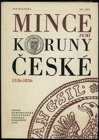 wydawnictwa zagraniczne, Ivo Halačka – Mince zemí koruny české 1526-1856, cz. 1-3, Kroměříž 1987–1988