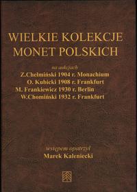 wydawnictwa polskie, Kaleniecki Marek /edit: Warszawa 2004/ - Wielkie kolekcje monet polskich n..