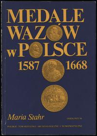 wydawnictwa polskie, Maria Stahr - Medale Wazów w Polsce 1587-1668, Ossolineum 1990, ISBN 83040..