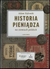 wydawnictwa polskie, Dylewski Adam – Historia pieniądza na ziemiach polskich, Warszawa 2012, IS..