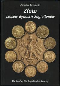 wydawnictwa polskie, Dutkowski Jarosław – Złoto czasów dynastii Jagiellonów (The Gold of the Ja..