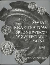 wydawnictwa polskie, Garbaczewski Witold – Świat brakteatów. Średniowiecze w zwierciadle monet,..