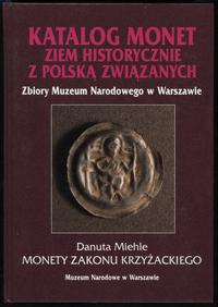 wydawnictwa polskie, Miehle Danuta - Monety Zakonu Krzyżackiego - Zbiory Muzeum Narodowego w Wa..