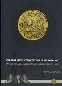 wydawnictwa polskie, Grandowski Marcin – Wspólne Mennictwo trzech braci, Warszawa 2019, ISBN 97..
